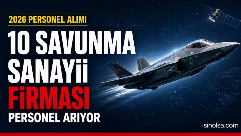 10 Savunma Sanayi Şirketinde 2026 Personel Alımları Yapılıyor