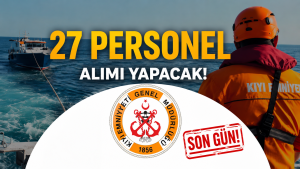 Kıyı Emniyeti 27 İşçi Alımı Başvurularında Son Gün! İşte Şartlar ve Kadrolar