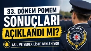 33. Dönem POMEM Sonuçları Açıklandı mı? Asıl ve Yedek Liste Bekleniyor