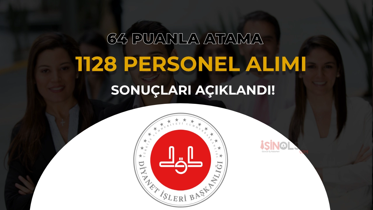 64 Puanla Atama: Diyanet 1128 Personel Alımı Sonuçları Açıklandı!