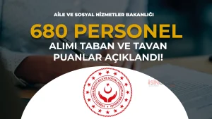 ASHB 680 Personel Alımında Taban ve Tavan KPSS Puanları Açıklandı