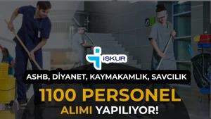 ASHB, Diyanet, Kaymakamlık ve Savcılık 1100 İUP Personel Alımı Yapıyor