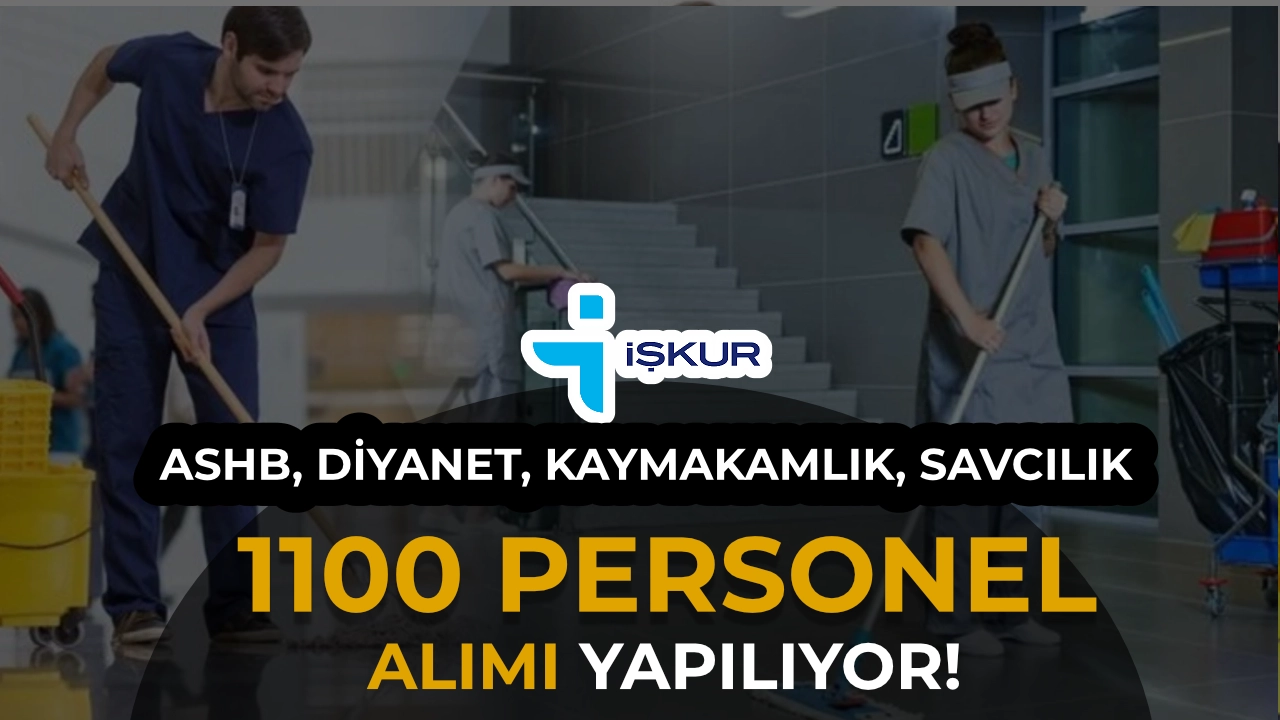 ASHB, Diyanet, Kaymakamlık ve Savcılık 1100 İUP Personel Alımı Yapıyor