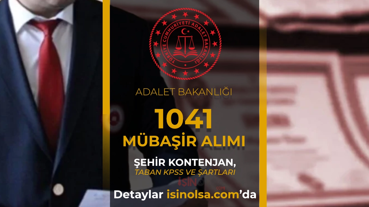 Adalet Bakanlığı 1041 Mübaşir Alımı 2026 Şehir Kontenjan ve Taban Puanları