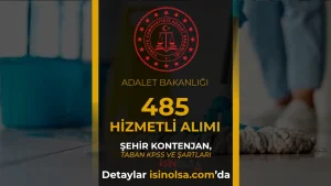 Adalet Bakanlığı 485 Hizmetli Alımı Şehir Kontenjan Dağılımı ve Taban KPSS