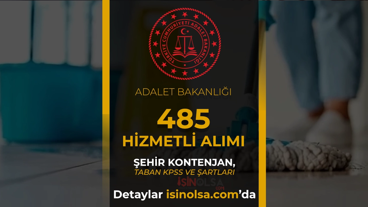 Adalet Bakanlığı 485 Hizmetli Alımı Şehir Kontenjan Dağılımı ve Taban KPSS