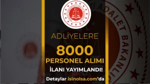 Adalet Bakanlığı 8 Bin Adliye Personeli Alımı İlanı 2026