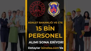Adalet Bakanligi ve CTE 15 Bin Personel Alimi Basvurusu Sona Eriyor Sonuclar Ne Zaman Aciklanir