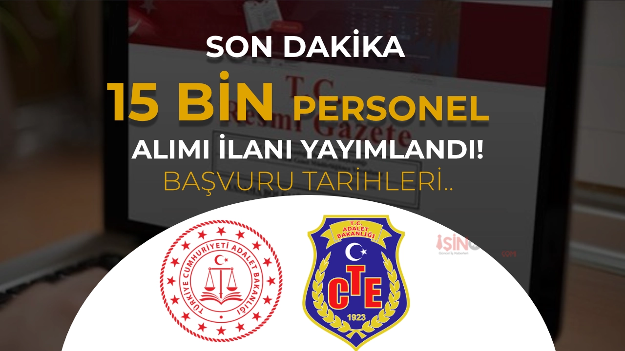 Adalet Bakanlığı ve CTE 15 Bin Sözleşmeli Personel İlanı Resmi Gazete'de Yayımlandı