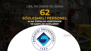 Boğaziçi Üniversitesi 62 Sözleşmeli Personel Alımı Yapacak!