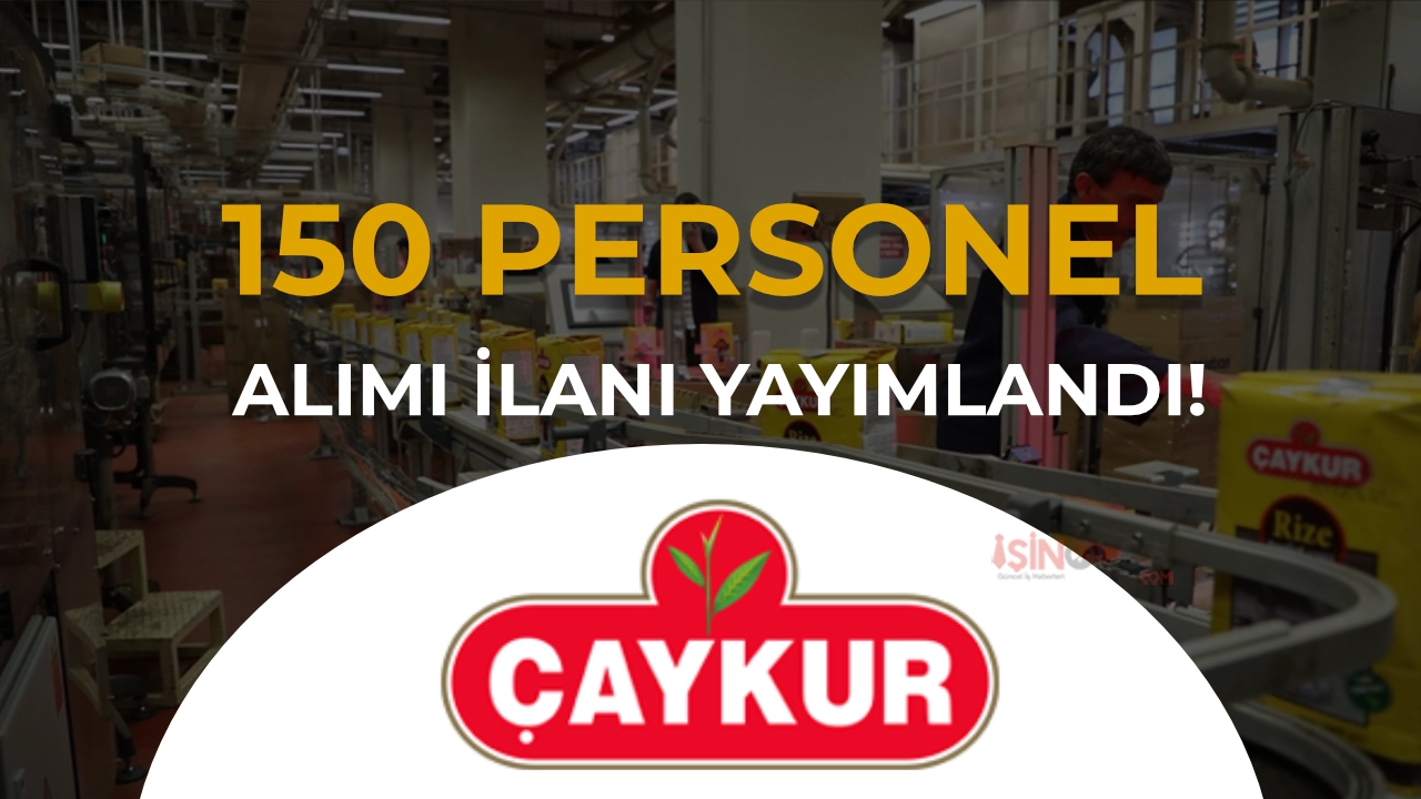 ÇAYKUR 150 Sözleşmeli Personel Alımı İlanı 2026 Kadro ve Şartları Kılavuzu