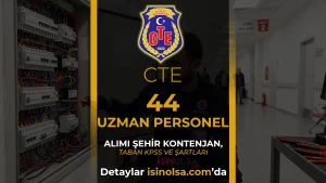 CTE 44 Uzman Personel Alıyor: Diyetisyen, Çocuk Gelişimcisi, Mühendis ve Daha Fazlası