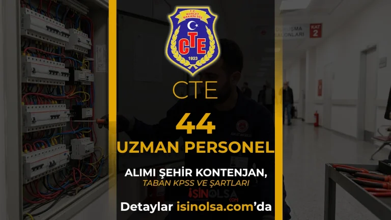 CTE 44 Uzman Personel Alıyor: Diyetisyen, Çocuk Gelişimcisi, Mühendis ve Daha Fazlası
