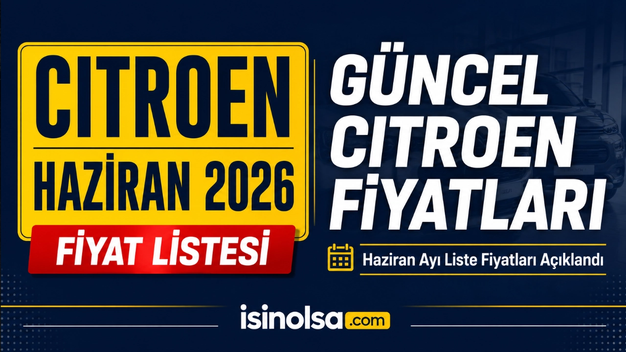 Citroen Haziran 2026 Fiyat Listesi Açıklandı! İşte Güncel Citroen Fiyatları
