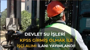 DSİ 2. Bölge Müdürlüğü İşçi Alıyor: KPSS Girmiş Olmak Yeterli