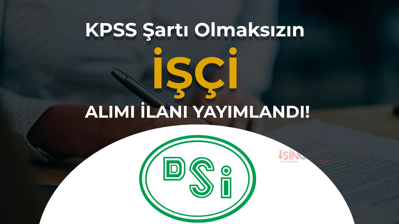 DSİ 3 Şehir Daimi İşçi Alımı İlanı Yayımlandı
