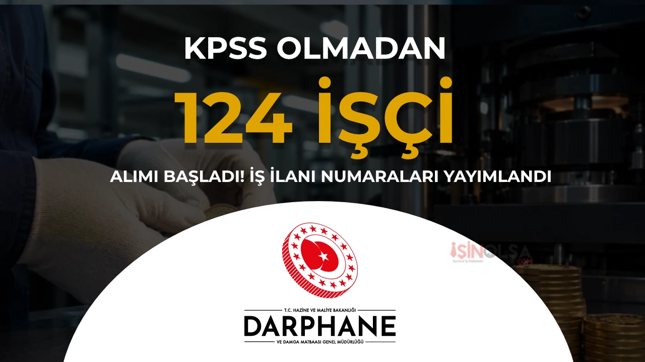 Darphane 124 İşçi Alımı Başvuruları Başladı: İŞKUR İlan Numaraları ve Başvuru Ekranı