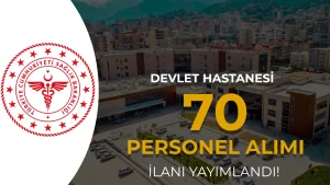 Devlet Hastanesi 70 TYP Personeli Alıyor – Başvurular Başladı