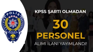 EGM Polis Evleri ve Müdürlükleri 30 Personel Alımı 2026: Garson, Aşçı, Temizlik ve Teknik Kadrolar