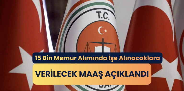 Adalet Bakanlığı 15 Bin Personel Alımında Maaşlar Belli Oldu!