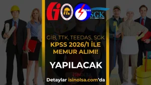GİB, SGK, TEDAŞ ve TTK KPSS 2026/1 ile Memur Alımı Yapacak: Kadrolar ve Nitelik Kodları