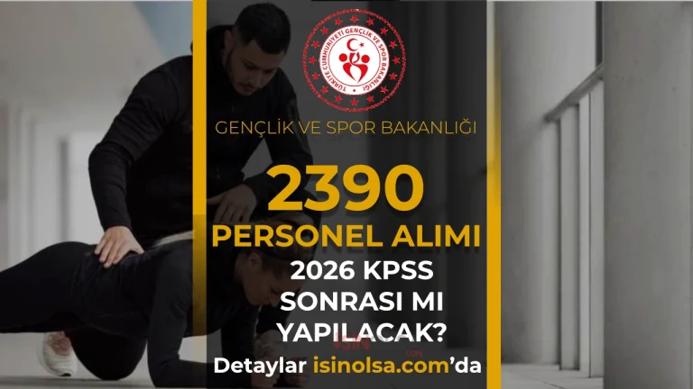 GSB 2390 Personel Alımı 2026 KPSS Sonrası mı Gelecek? Adaylar İçin Kritik Uyarı
