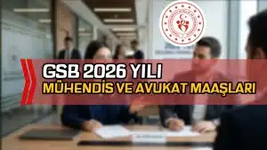 GSB Mühendis ve Avukat Maaşları 2026: Net Rakamlar ve Kadro Karşılaştırması