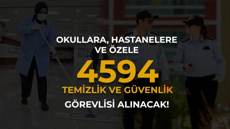 Hastanelere Okullara ve Ozele 4594 Guvenlik ve Temizlik Gorevlisi Alimi Basladi