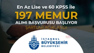 İBB 197 Memur Alımı Başvurusu Başlıyor!