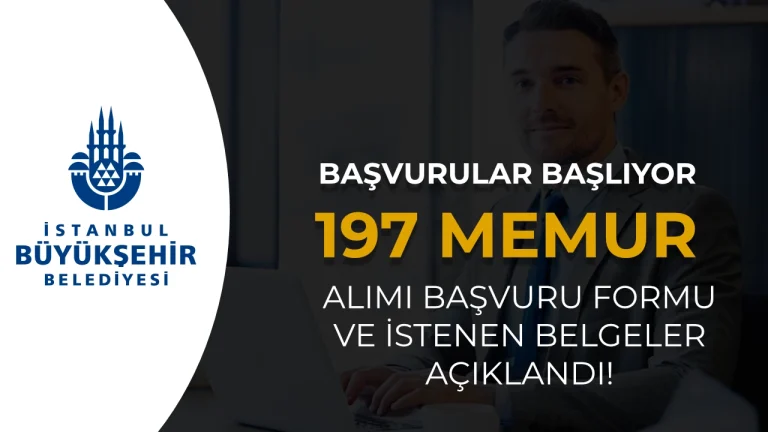İBB 197 Memur Alımı İstenen Belgeler ve Başvuru Formu 2026