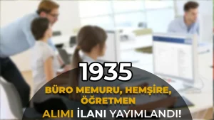 İŞKUR’da 1935 Pozisyon: Büro Memuru, Hemşire ve Öğretmen Aranıyor