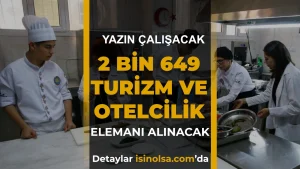 İŞKUR'dan Yaz Sezonuna 2 Bin 649 Turizm ve Otelcilik Elemanı Alımı
