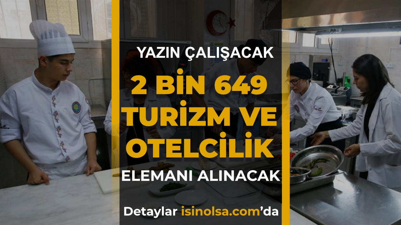 İŞKUR'dan Yaz Sezonuna 2 Bin 649 Turizm ve Otelcilik Elemanı Alımı
