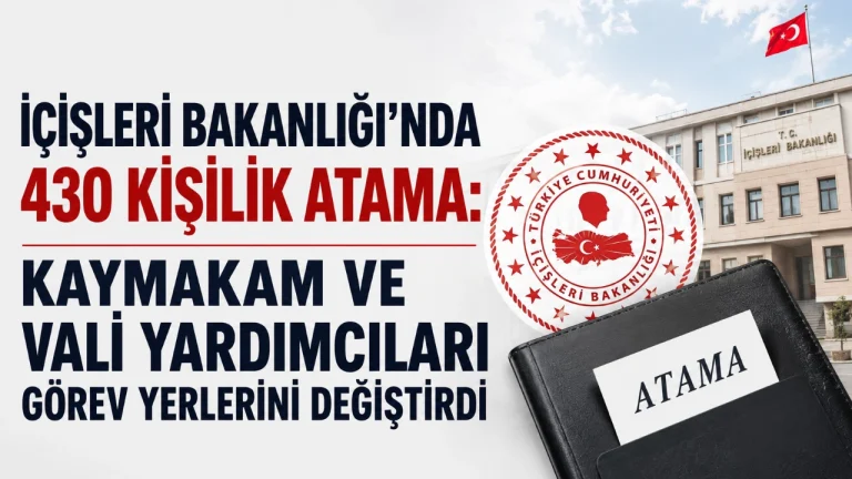 Icisleri Bakanliginda 430 Kisilik Atama Kaymakam ve Vali Yardimcilari Gorev Yerlerini Degistirdi