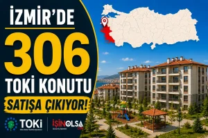 İzmir’de 306 TOKİ Konutu Satışa Çıkıyor! Bayraklı ve Selçuk’taki Projeler Başvuruya Açılıyor