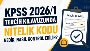 KPSS 2026/1 Tercih Kılavuzunda Nitelik Kodu Nedir, Nasıl Kontrol Edilir?