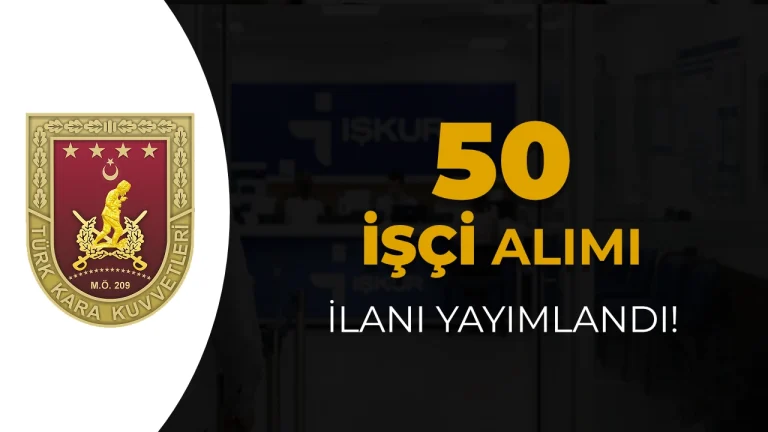 Kara Kuvvetleri 50 İşçi Alacak: İŞKUR Başvuruları Başladı