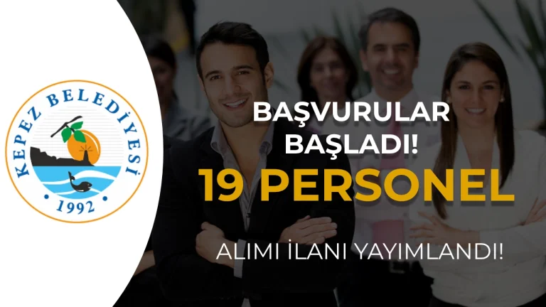 Kepez Belediyesi 19 İşçi Alıyor: Başvurular Bugün Başladı