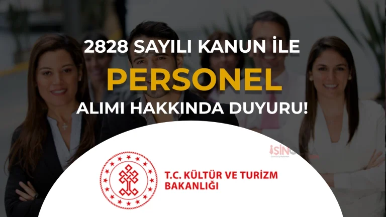 Kültür Bakanlığı 2828 Sayılı Kanun İle Personel Alımı Hakkında Duyuru Geldi!