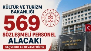 Kültür ve Turizm Bakanlığı 569 Sözleşmeli Personel Alacak: Başvurular Devam Ediyor