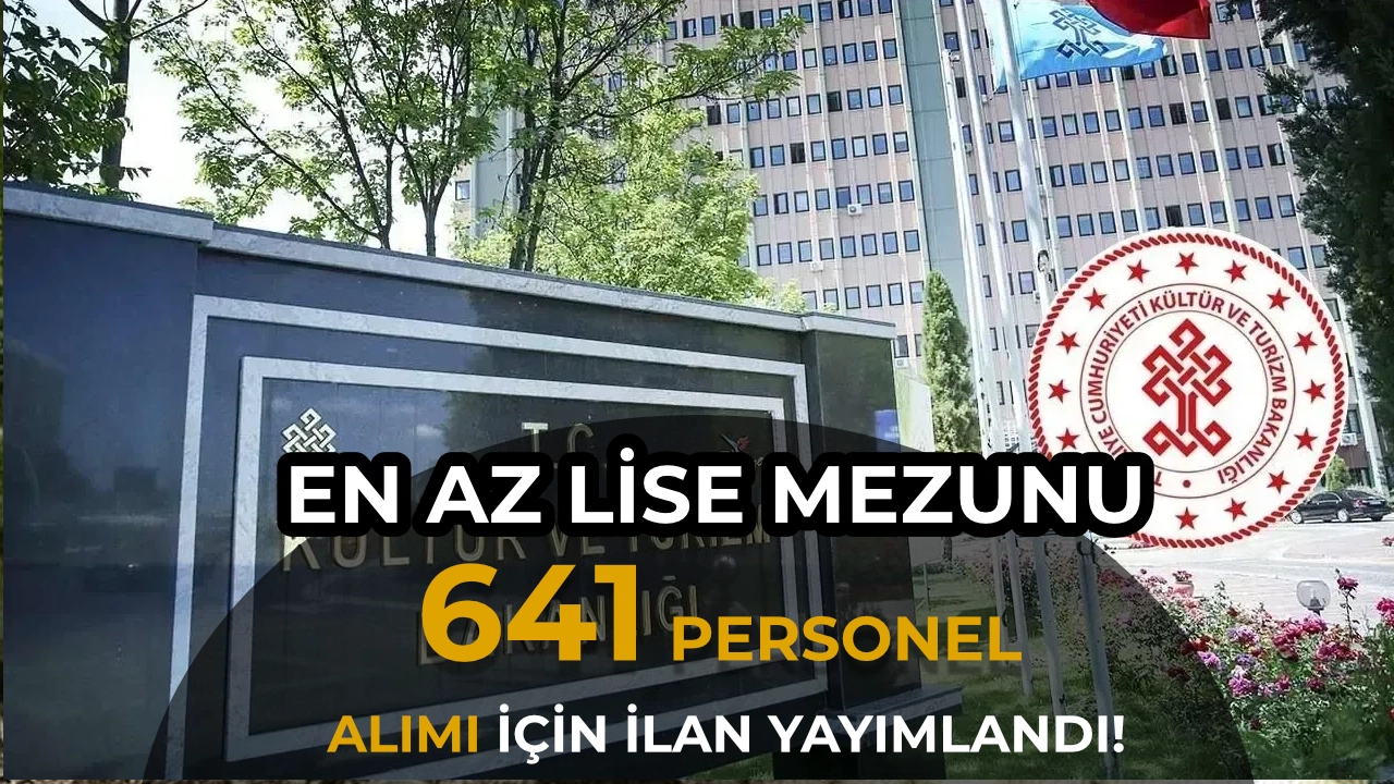 Kültür ve Turizm Bakanlığı 641 Sözleşmeli Personel Alımı Yapıyor