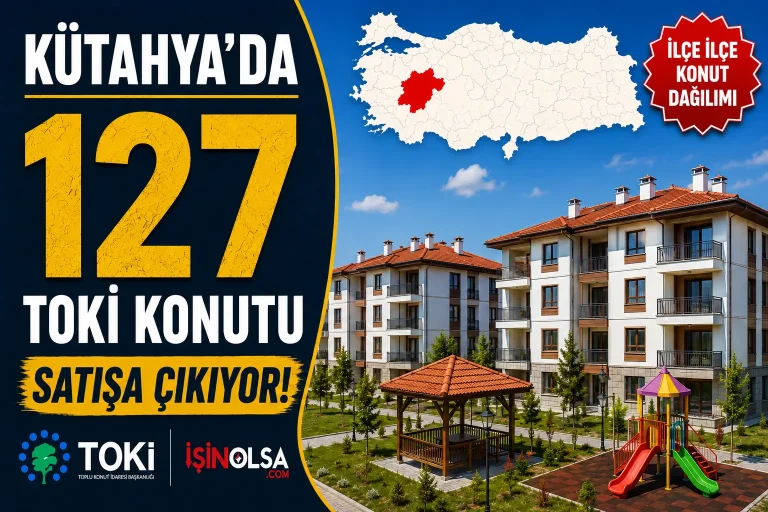 Kutahyada 127 TOKI Konutu Satisa Cikiyor Iste Ilce Ilce Konut Dagilimi