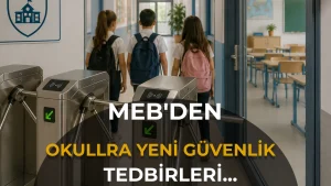 MEB’den Okullara Yeni Güvenlik Tedbirleri