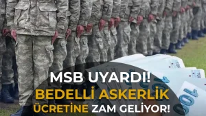 MSB UYARDI! Bedelli Askerlik Ücreti Temmuzda 470 Bin TL Oluyor!