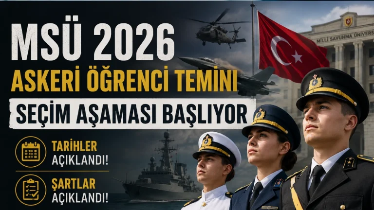 MSÜ 2026 Askeri Öğrenci Temini Seçim Aşaması Başlıyor: Tarihler ve Şartlar Açıklandı