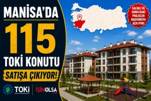 Manisa’da 115 TOKİ Konutu Satışa Çıkıyor! Salihli ve Soma’daki Projeler Başvuruya Açılıyor