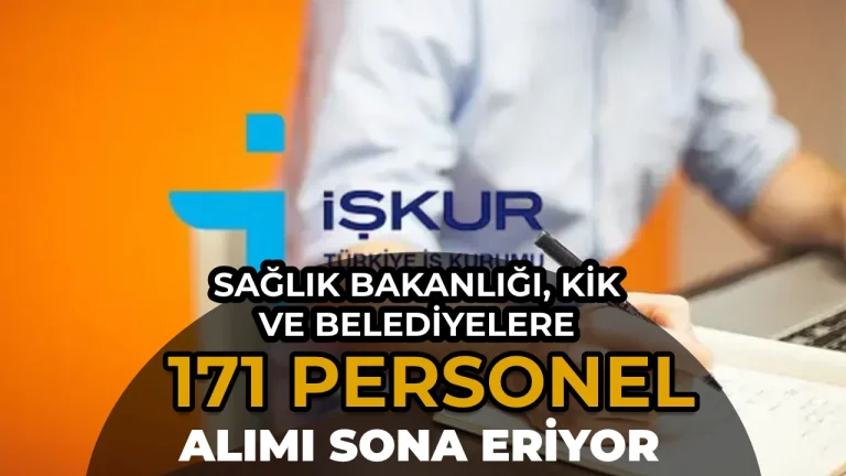 Sağlık Bakanlığı, KİK, Belediyelere 171 Personel Alımı Sona Eriyor!