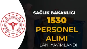 Sağlık Bakanlığı Van’da 1530 İUP Personel Alımı İlanı Yayımlandı!