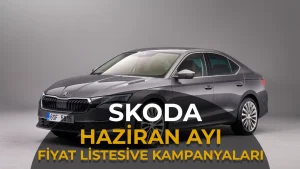 Škoda Haziran 2026 Fiyat Listesi: En Yüksek İndirim 626.500 TL