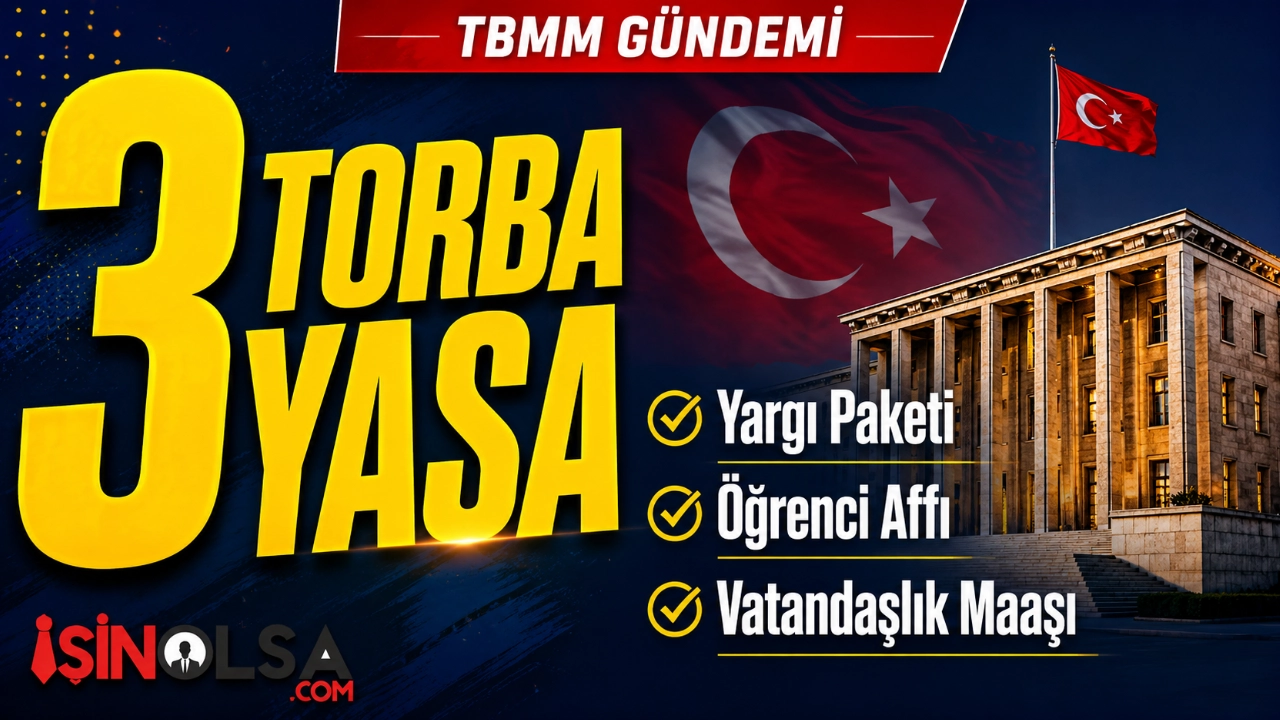 TBMM'de 3 Kritik Teklif: Yargı Paketi, Öğrenci Affı ve Vatandaşlık Maaşı Masaya Geliyor